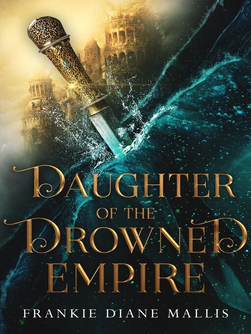 Title details for Daughter of the Drowned Empire by Frankie Diane Mallis - Wait list